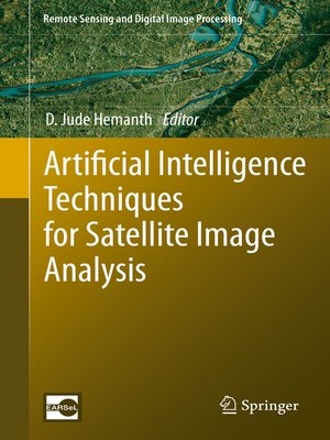 cover image of Artificial Intelligence Techniques for Satellite Image Analysis